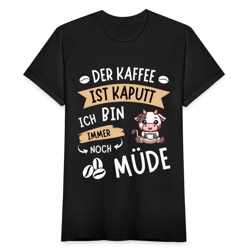 Frauen T-Shirt "Der Kaffee ist kaputt, ich bin immer noch müde" (Kuhmotiv) - Schwarz
