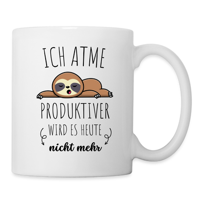 Tasse "Ich atme - Produktiver wird es heute nicht mehr" - weiß