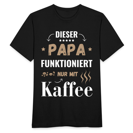 Männer T-Shirt "Dieser Papa funktioniert nur mit Kaffee" - Schwarz