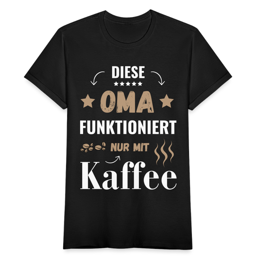 Frauen T-Shirt "Diese Oma funktioniert nur mit Kaffee" - Schwarz