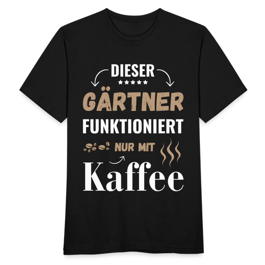 Männer T-Shirt "Dieser Gärtner funktioniert nur mit Kaffee" - Schwarz