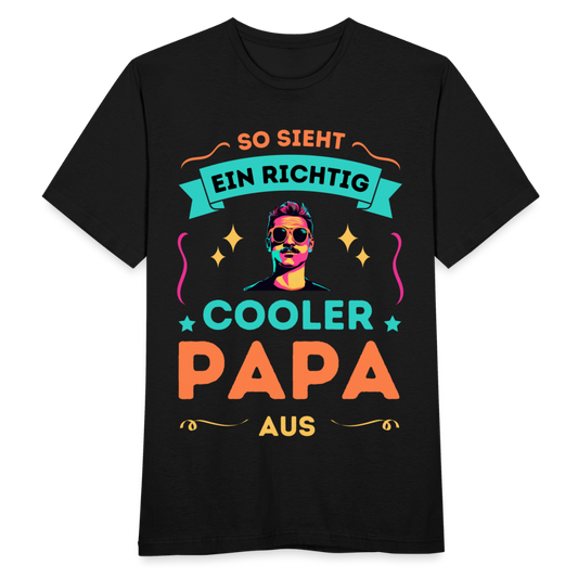 Männer T-Shirt "So sieht ein richtig cooler Papa aus" - Schwarz