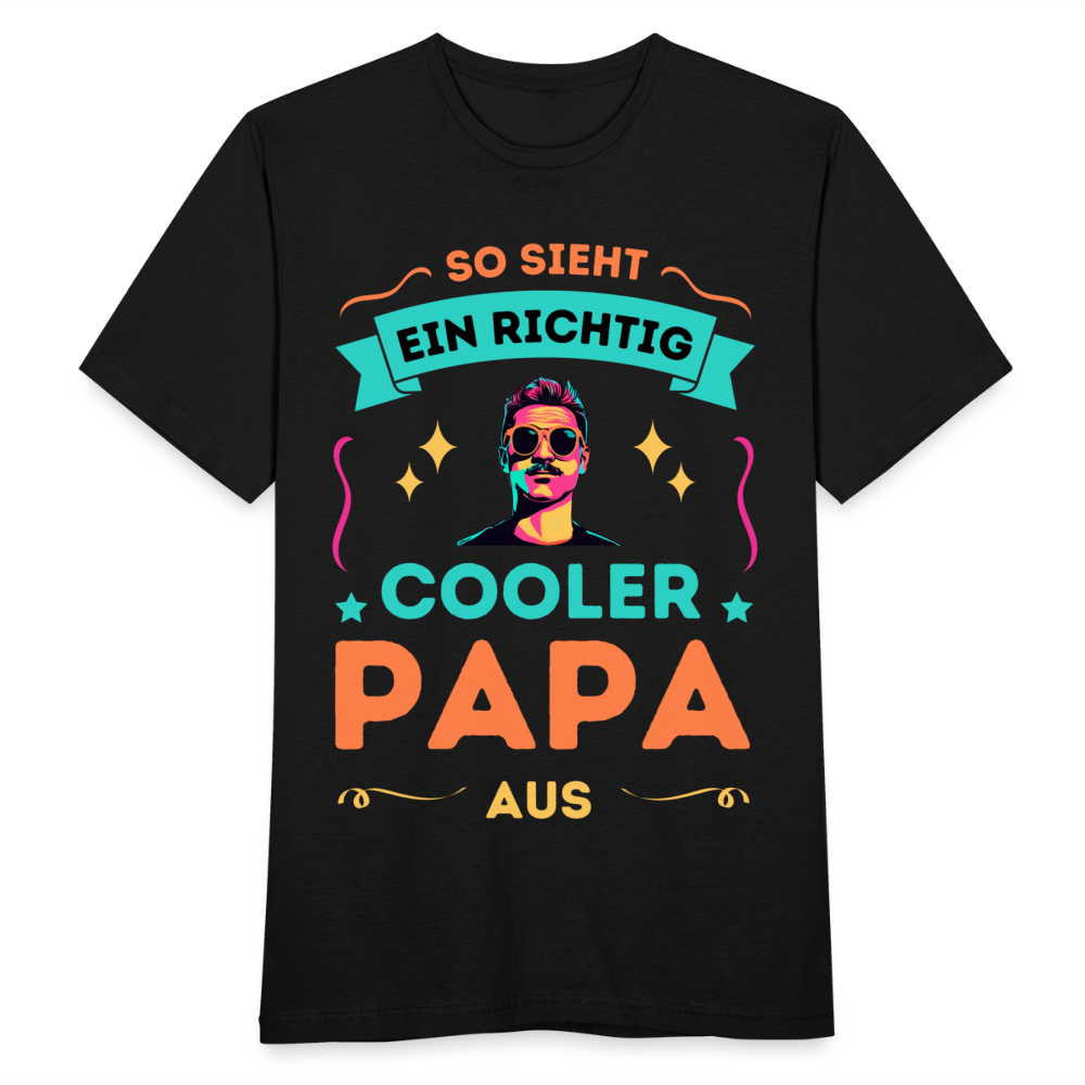 Männer T-Shirt "So sieht ein richtig cooler Papa aus" - Schwarz