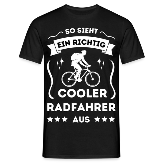 Männer T-Shirt "So sieht ein richtig cooler Radfahrer aus" - Schwarz