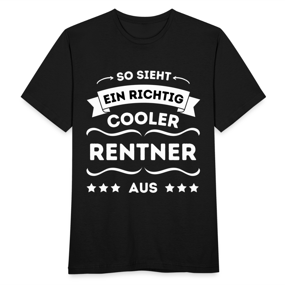 Männer T-Shirt "So sieht ein richtig cooler Rentner aus" - Schwarz