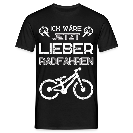 Männer T-Shirt "Ich wäre jetzt lieber Radfahren" - Schwarz