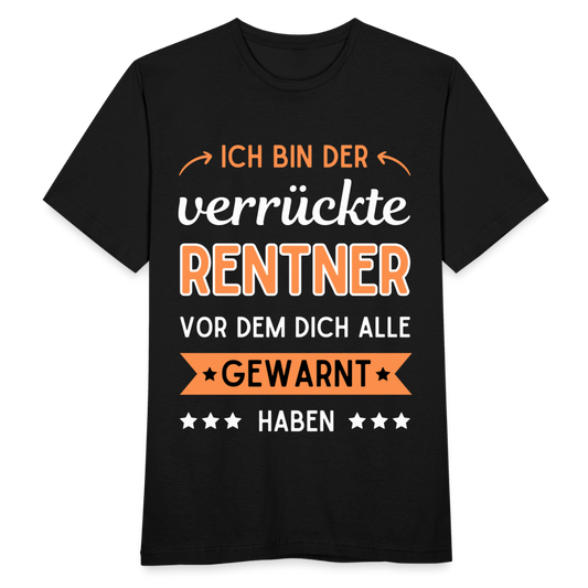 Männer T-Shirt "Ich bin der verrückte Rentner vor dem dich alle gewarnt haben" - Schwarz