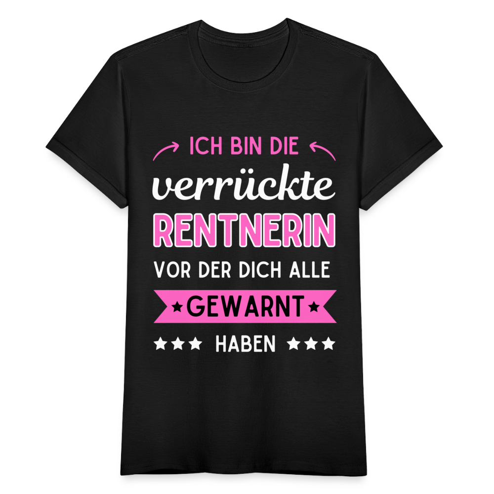 Frauen T-Shirt "Ich bin die verrückte Rentnerin, vor der dich alle gewarnt haben" - Schwarz