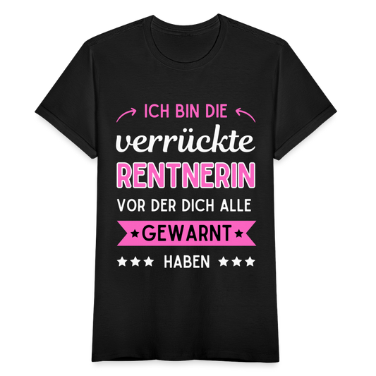 Frauen T-Shirt "Ich bin die verrückte Rentnerin, vor der dich alle gewarnt haben" - Schwarz