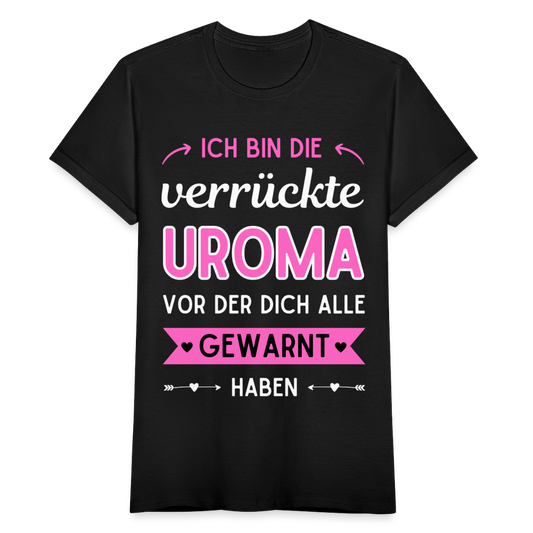 Frauen T-Shirt "Ich bin die verrückte Uroma vor der dich alle gewarnt haben" - Schwarz