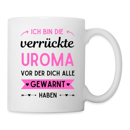 Tasse "ich bin die verrückte Uroma vor der dich alle gewarnt haben" - weiß