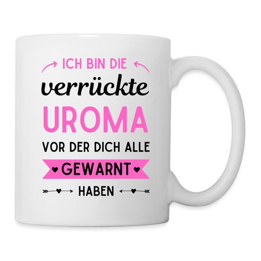 Tasse "ich bin die verrückte Uroma vor der dich alle gewarnt haben" - weiß