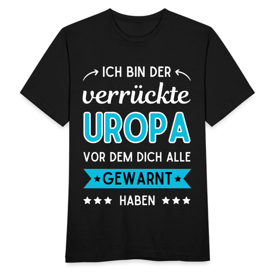 Männer T-Shirt "Ich bin der verrückte Uropa vor dem dich alle gewarnt haben" - Schwarz