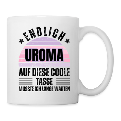 Tasse "Endlich Uroma" - weiß