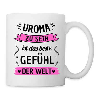 Tasse "Uroma zu sein ist das beste Gefühl der Welt" - weiß