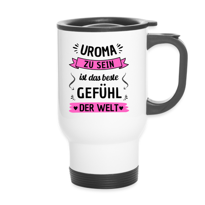 Thermobecher "Uroma zu sein ist das beste Gefühl der Welt" - weiß