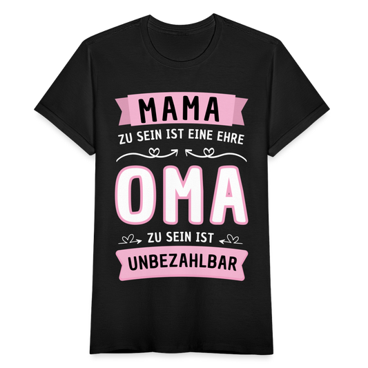 Frauen T-Shirt "Mama zu sein ist eine Ehre, Oma zu sein ist unbezahlbar" - Schwarz