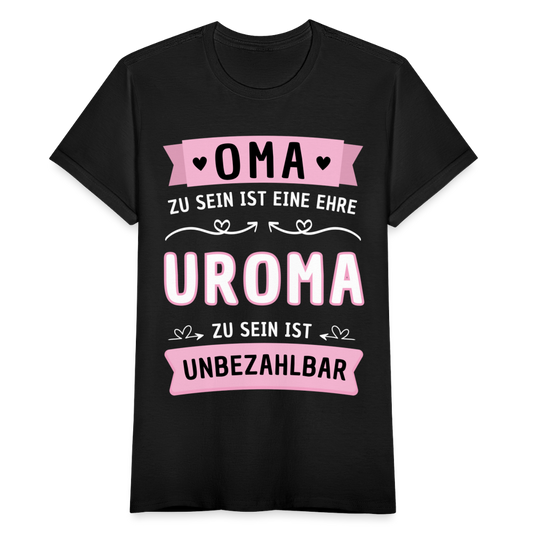 Frauen T-Shirt "Oma zu sein ist eine Ehre, Uroma zu sein ist unbezahlbar" - Schwarz