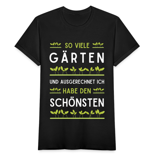 Frauen T-Shirt "So viele Gärten und ausgerechnet ich habe den schönsten" - Schwarz