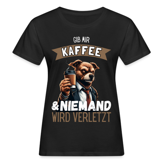 Frauen Bio-T-Shirt "Gib mir Kaffee und niemand wird verletzt" (Hund) - Schwarz