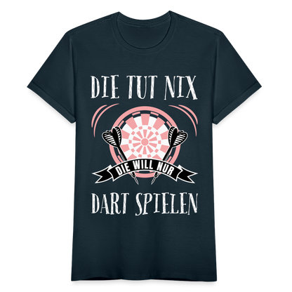 Frauen T-Shirt "Die tut nix, die will nur Dart spielen" - Navy