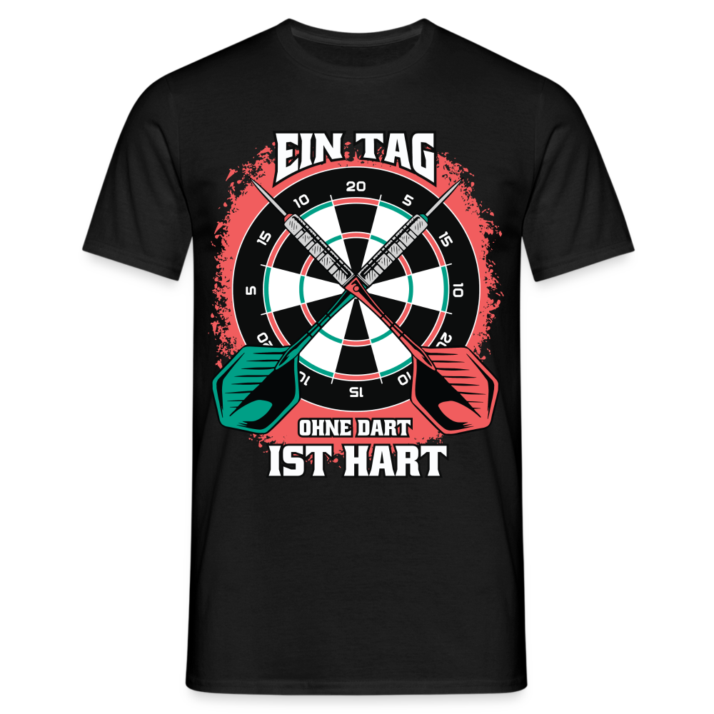 Männer T-Shirt "Ein Tag ohne Dart ist hart" - Schwarz