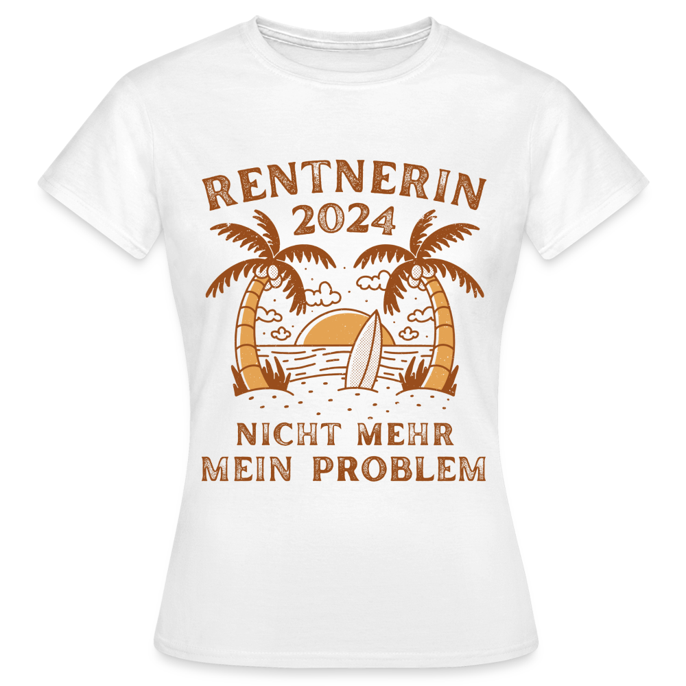 Frauen T-Shirt "Rentnerin 2024 - Nicht mehr mein Problem" - weiß
