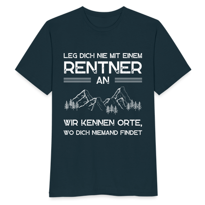 Männer T-Shirt "Leg dich nie mit einem Rentner an, wir kennen Orte, wo du niemand findet" - Navy