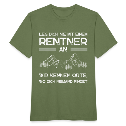 Männer T-Shirt "Leg dich nie mit einem Rentner an, wir kennen Orte, wo du niemand findet" - Militärgrün