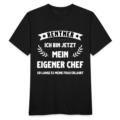 Männer T-Shirt "Rentner - Ich bin jetzt mein eigener Chef" - Schwarz