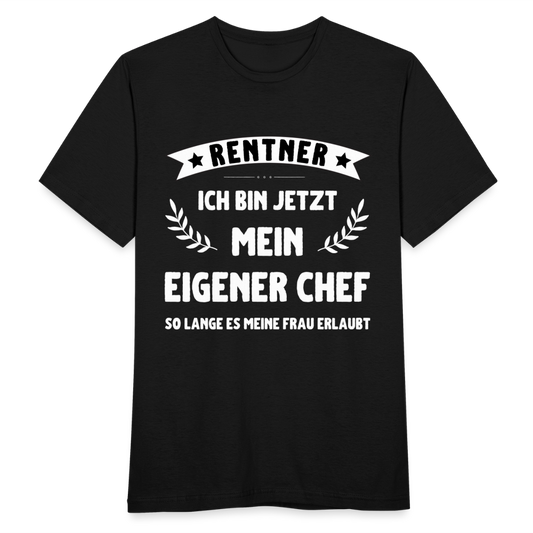 Männer T-Shirt "Rentner - Ich bin jetzt mein eigener Chef" - Schwarz