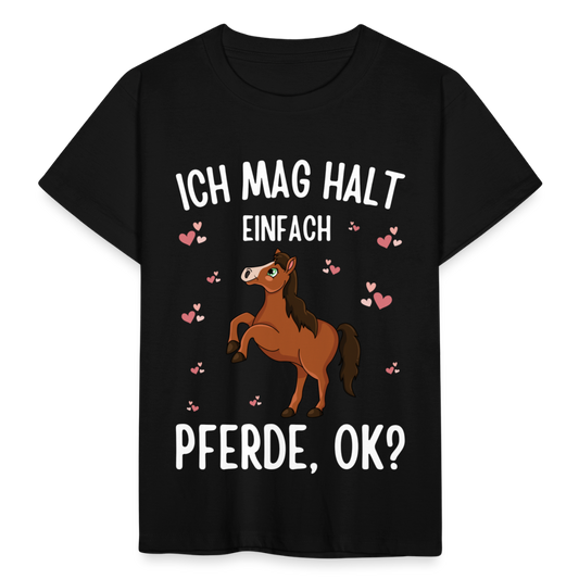 Kinder T-Shirt "Ich mag halt einfach Pferde, ok?" - Schwarz