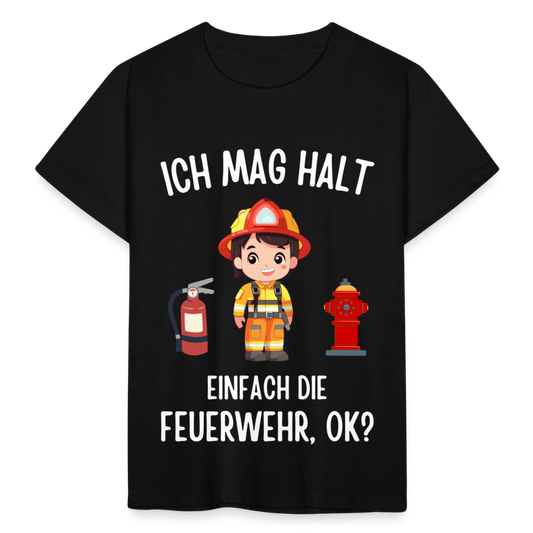 Kinder T-Shirt "Ich mag halt einfach die Feuerwehr, ok?" - Schwarz