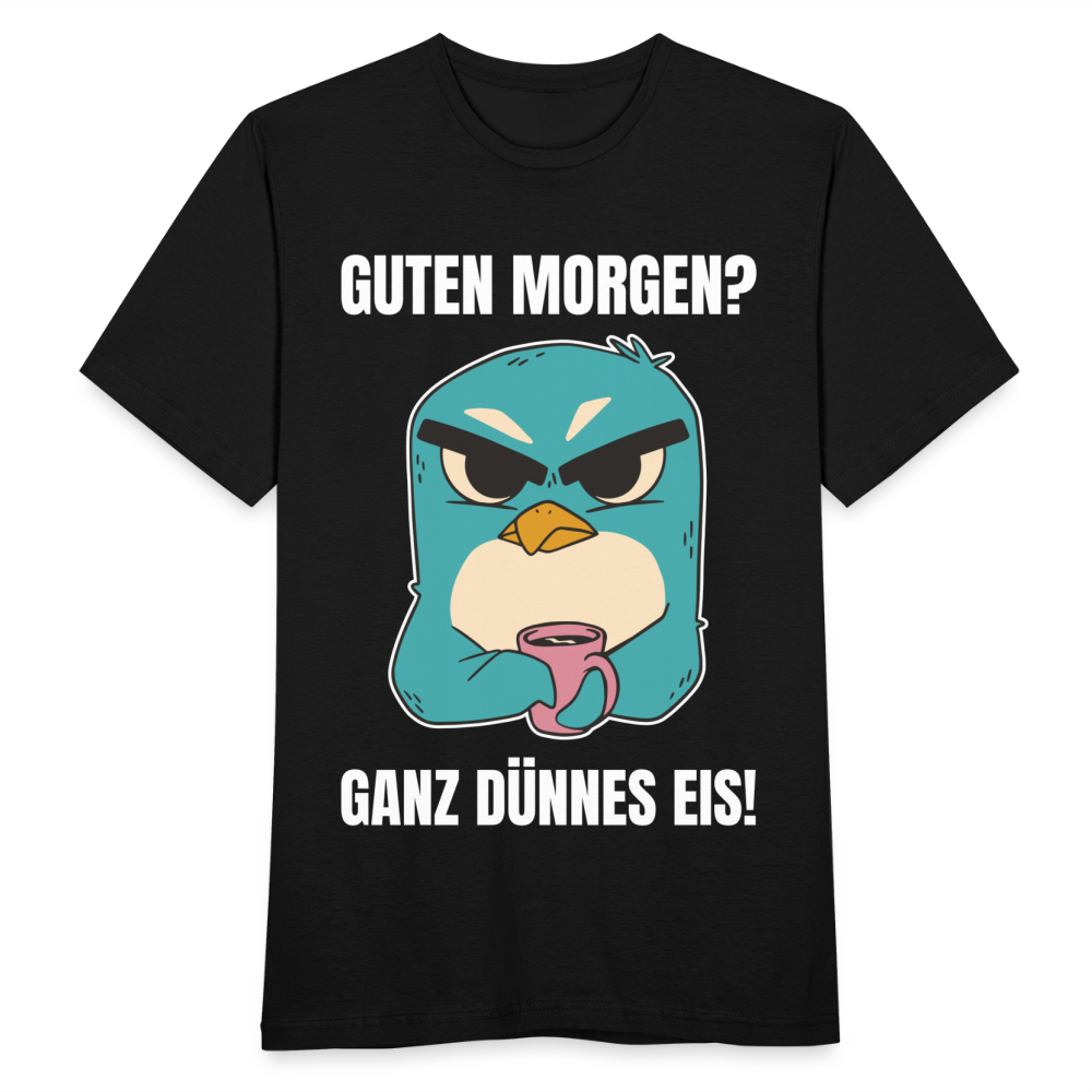 Männer T-Shirt "Guten Morgen? Ganz dünnes Eis!" (Pinguin) - Schwarz