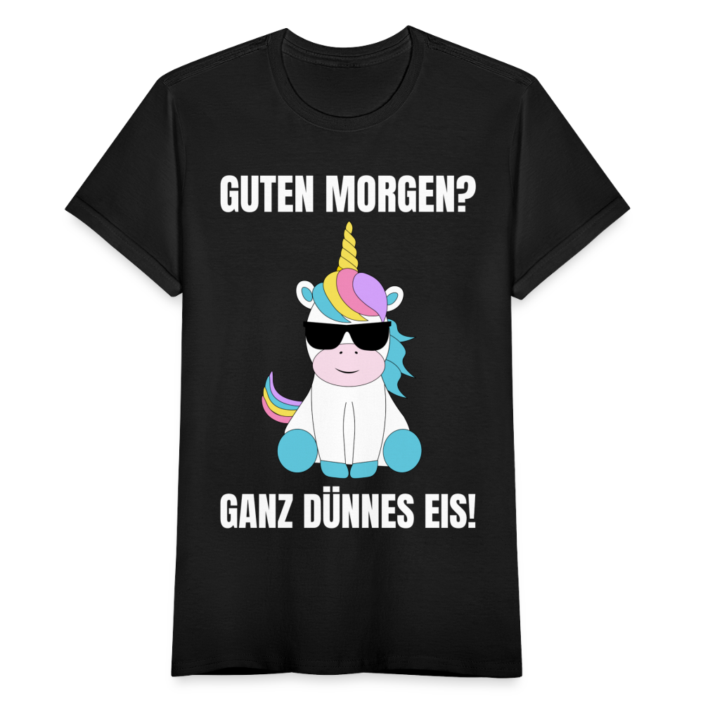 Frauen T-Shirt "Guten Morgen? Ganz dünnes Eis!" (Einhorn) - Schwarz