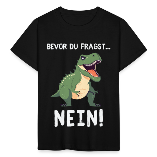 Kinder T-Shirt "Bevor du fragst - Nein!" (Dinosaurier) - Schwarz