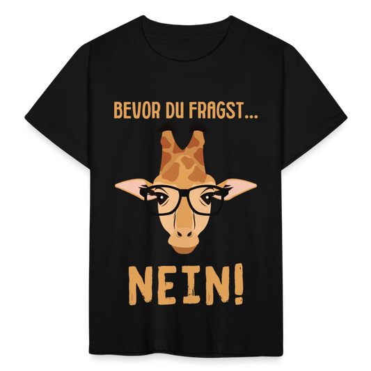 Kinder T-Shirt "Bevor du fragst - Nein!" (Giraffe) - Schwarz