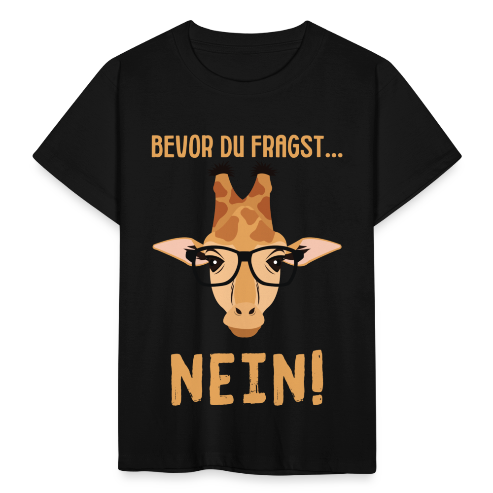 Kinder T-Shirt "Bevor du fragst - Nein!" (Giraffe) - Schwarz