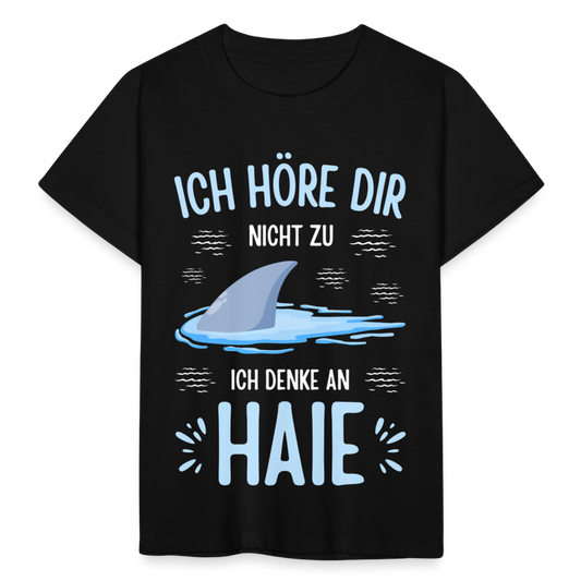 Kinder T-Shirt "Ich höre dir nicht zu, ich denke an Haie" - Schwarz