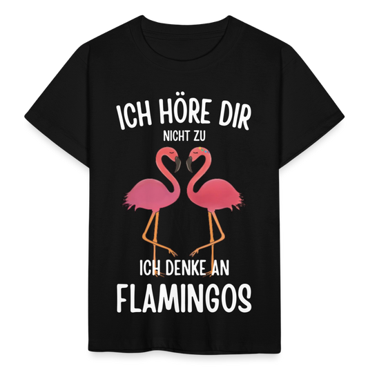 Kinder T-Shirt "Ich höre dir nicht zu, ich denke an Flamingos" - Schwarz