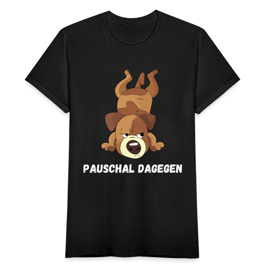 Frauen T-Shirt "Pauschal dagegen" (Hund) - Schwarz