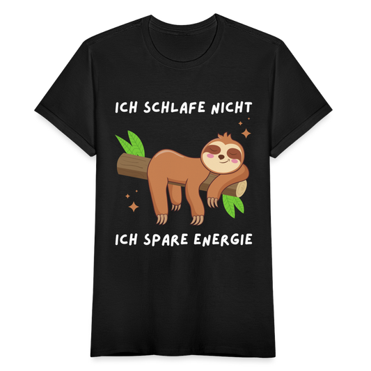 Frauen T-Shirt "Ich schlafe nicht, ich spare Energie" - Schwarz