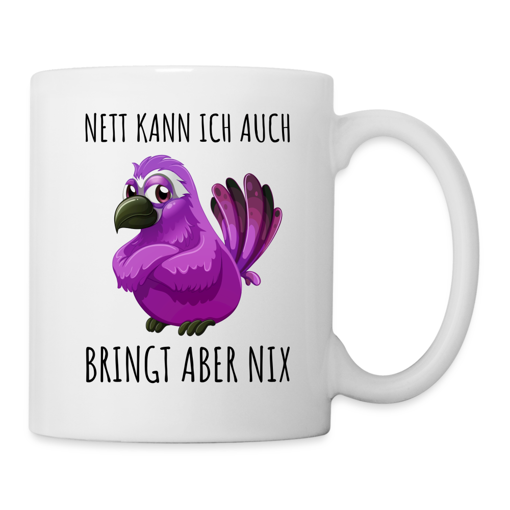 Tasse "Nett kann ich auch, bringt aber nix" - weiß