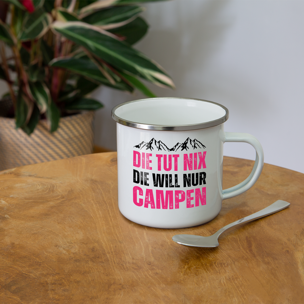 Emaille-Tasse "Die tut nix, die will nur Campen" - weiß