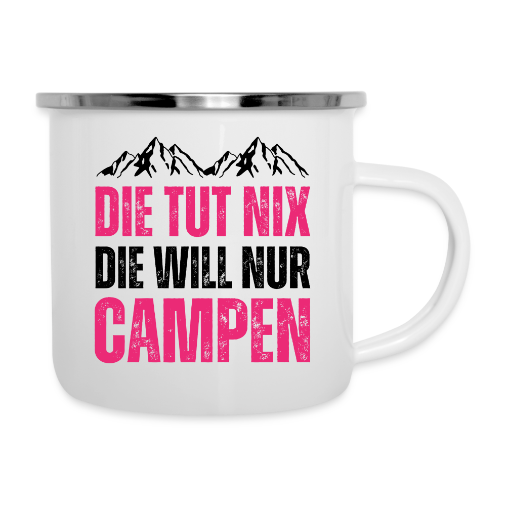 Emaille-Tasse "Die tut nix, die will nur Campen" - weiß