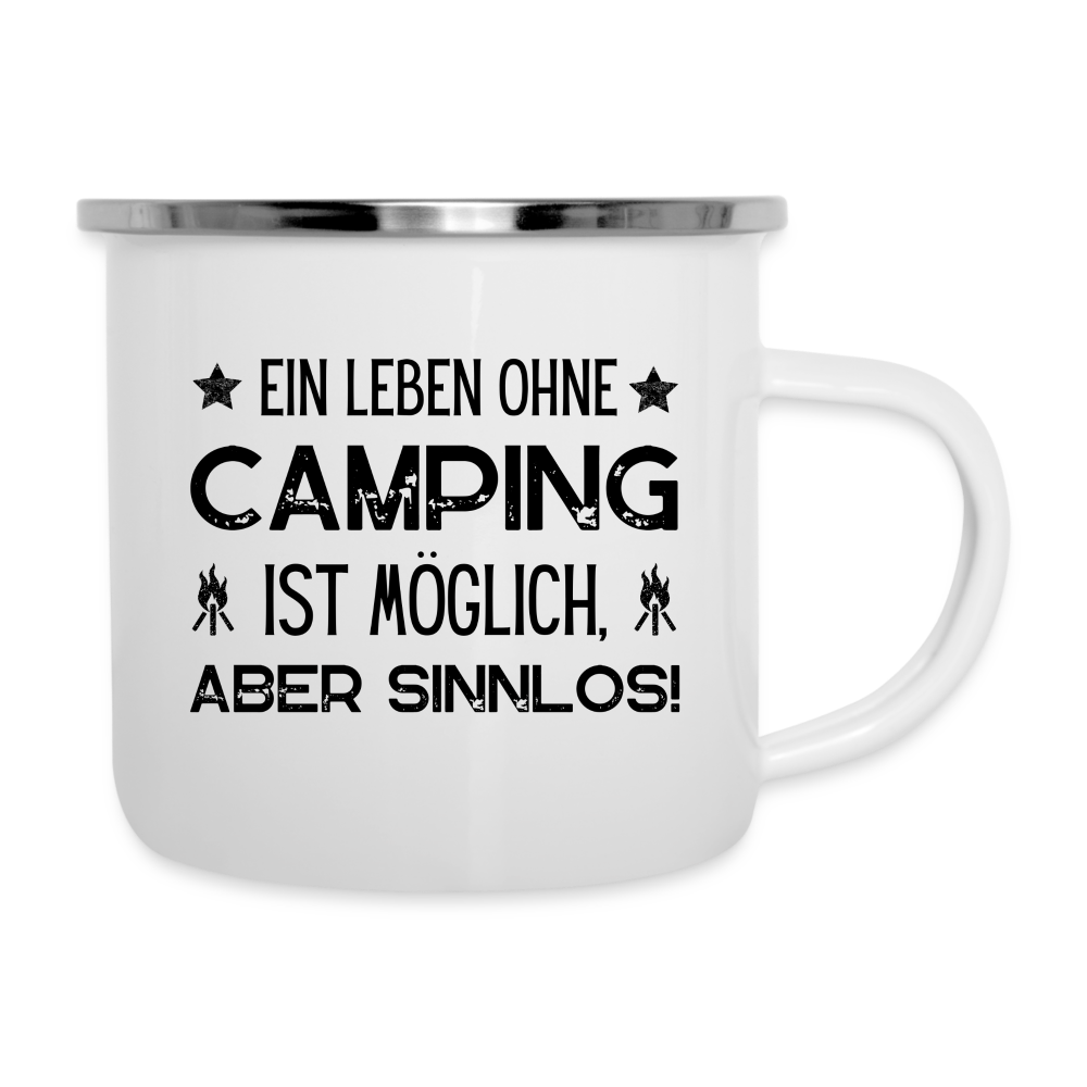 Emaille-Tasse "Ein Leben ohne Camping ist möglich, aber sinnlos!" - weiß