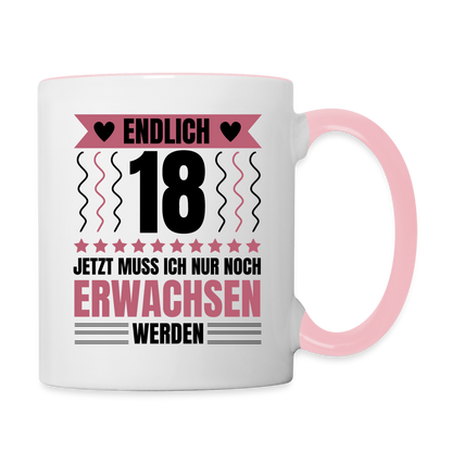 Tasse "Endlich 18 - Jetzt muss ich nur noch erwachsen werden" (Für Frauen) - Weiß/Pink