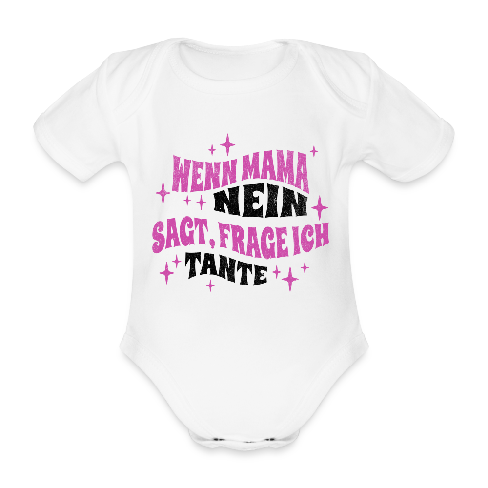 Baby Body "Wenn Mama nein sagt, frage ich Tante!" - weiß