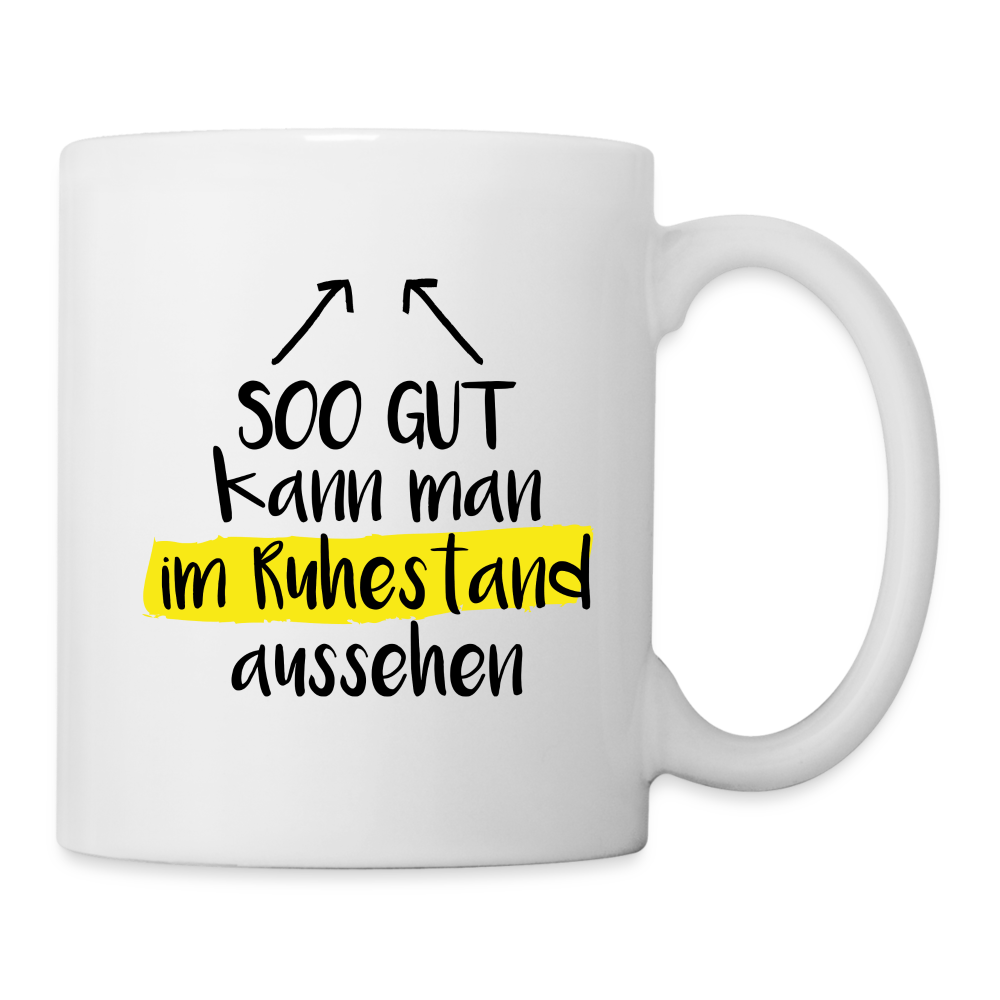 Tasse "Gut im Ruhestand aussehen" - weiß