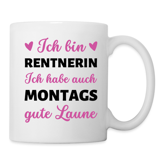 Tasse "Ich bin Rentnerin - Ich habe auch montags gute Laune" - weiß